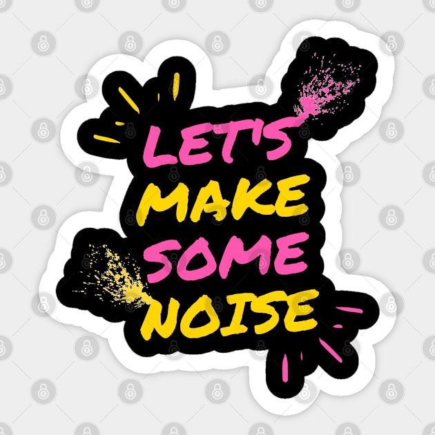 let's make soome noise Sticker by step-store